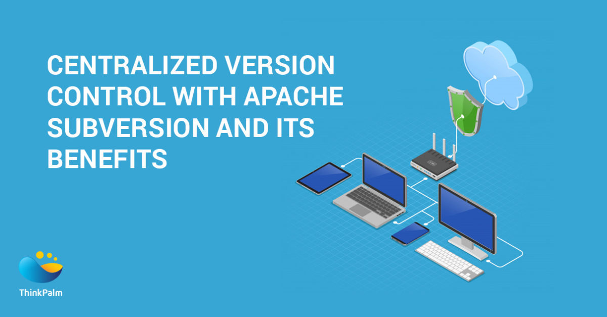 Centralized Version Control With Apache Subversion And Its Benefits