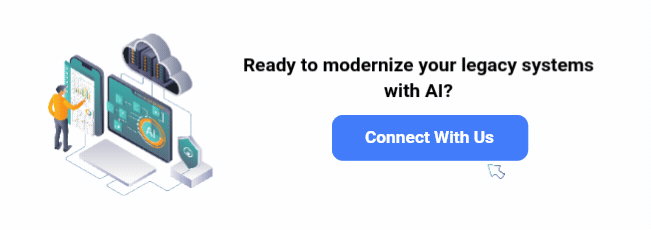 Call to action: Modernizing legacy systems with AI